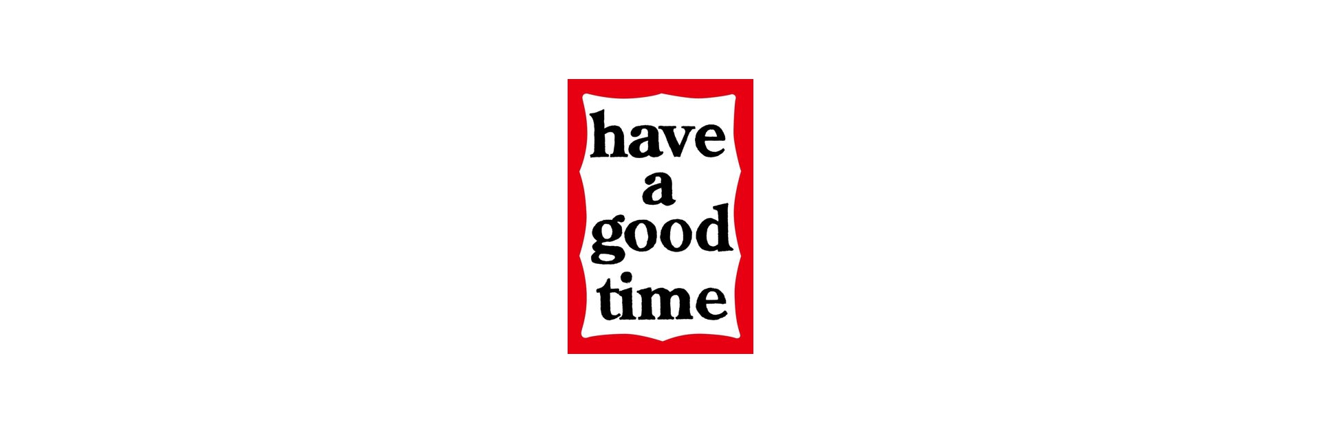 have a good time LOGO