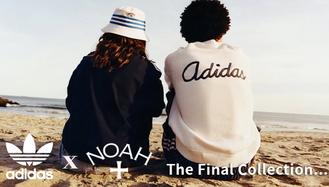 不捨放手｜NOAH x adidas Originals 「這將是最後一次了...」春夏聯名服飾系列正式發佈